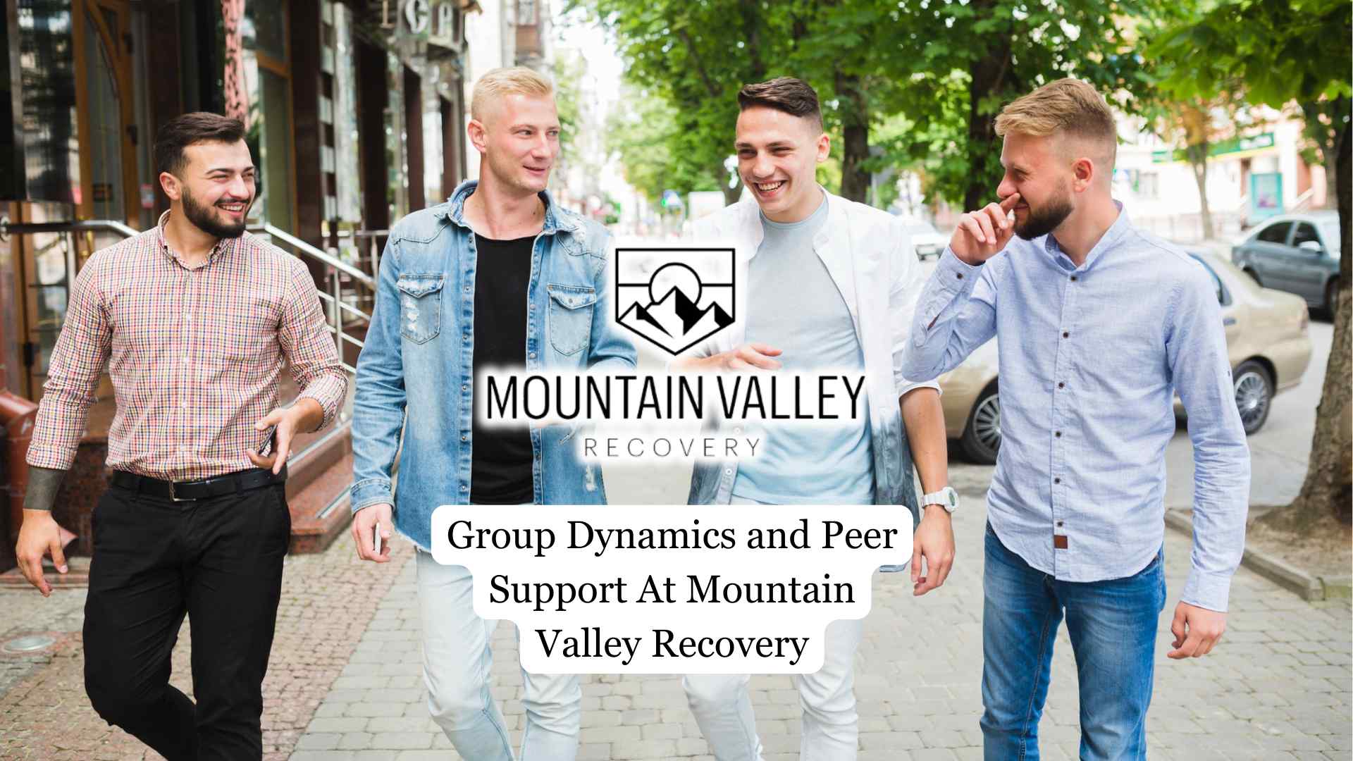 Group Dynamics and Peer Support At Mountain Valley Recovery
