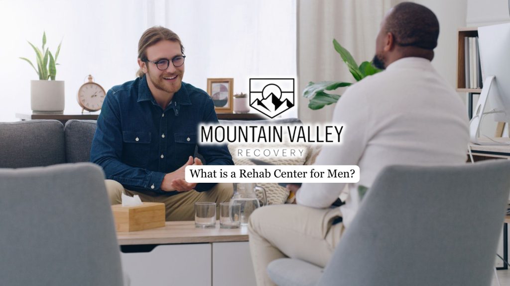 What is a Rehab Center for Men?
