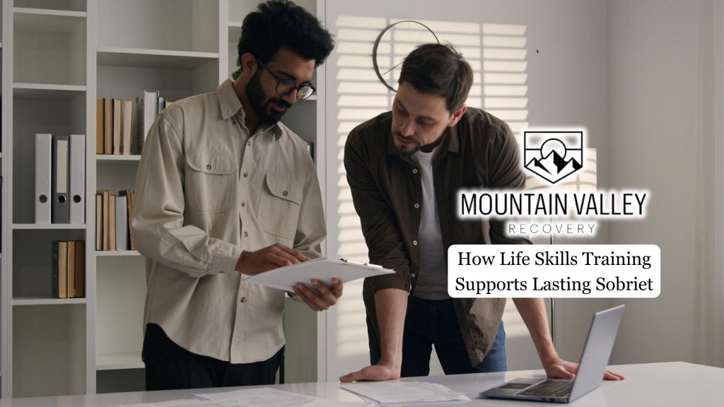 How Life Skills Training Supports Lasting Sobriety 1 How Life Skills Training Supports Lasting Sobriet