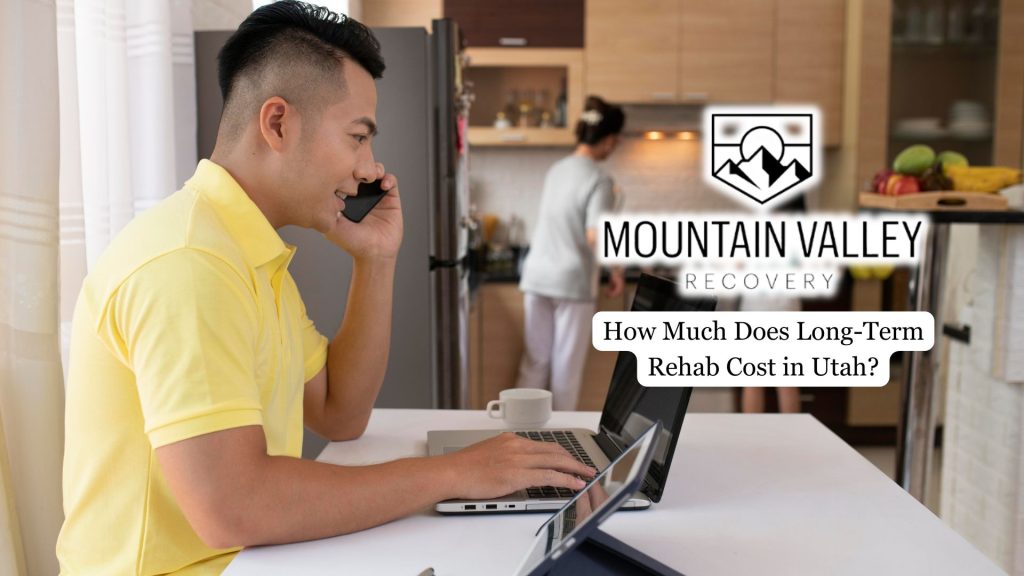 How Much Does Long-Term Rehab Cost in Utah? 3 How Much Does Long-Term Rehab Cost in Utah?