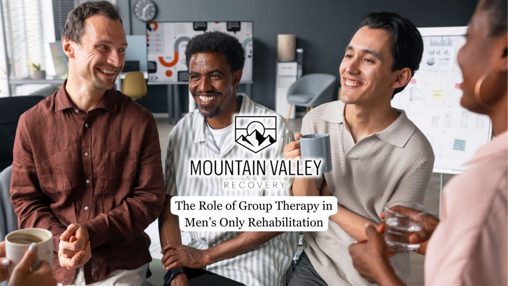The Role of Group Therapy in Men’s Only Rehabilitation