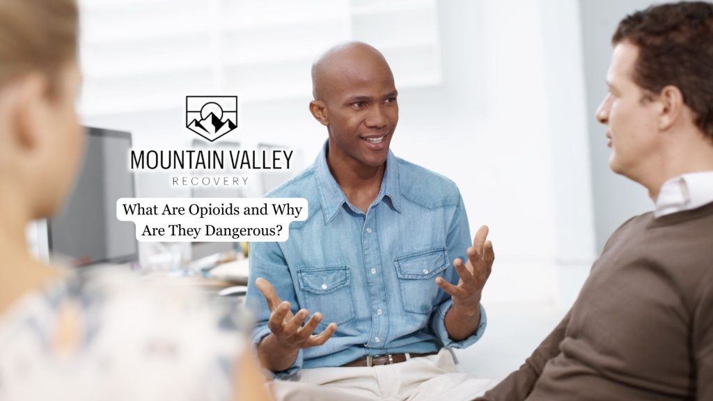 What Are Opioids and Why Are They Dangerous