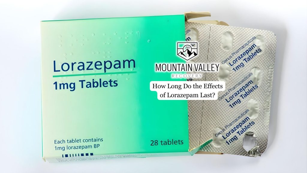 How Long Do the Effects of Lorazepam Last