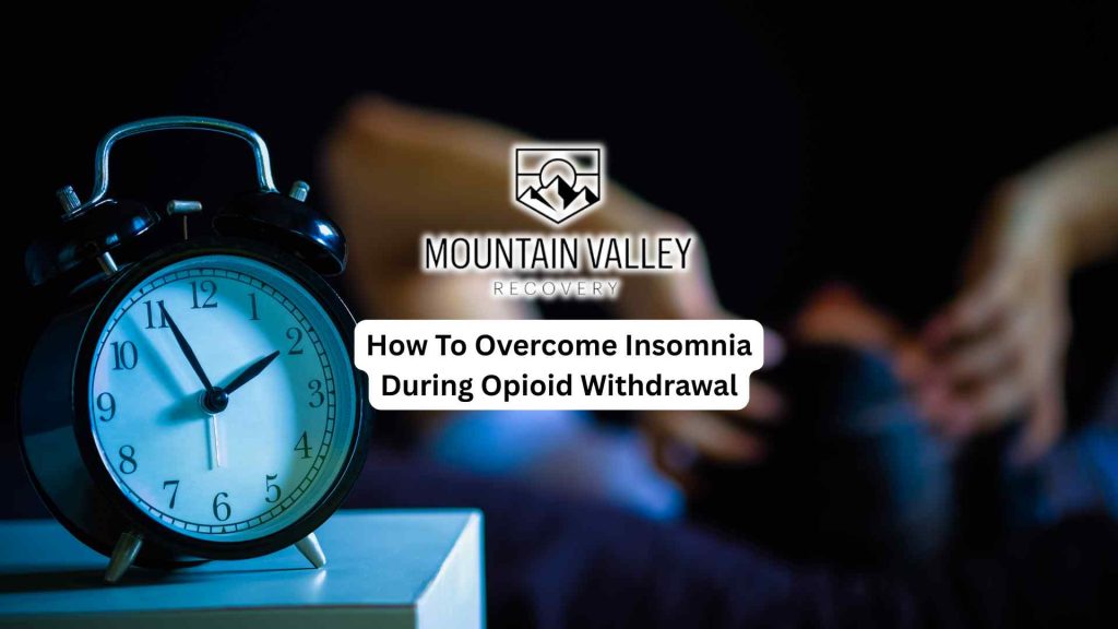 How To Overcome Insomnia During Opioid Withdrawal