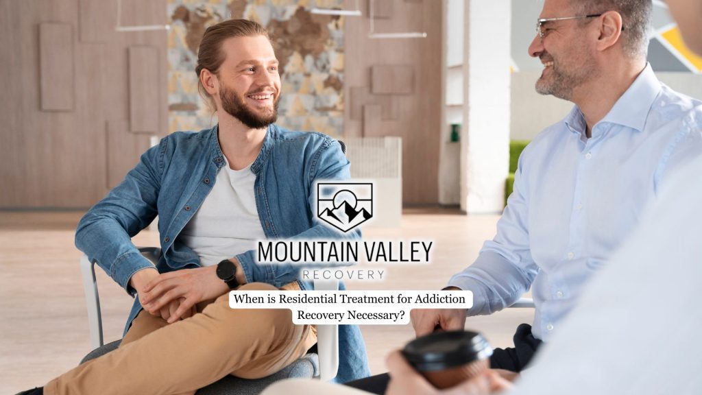 When is Residential Treatment for Addiction Recovery Necessary? 5 medically supervised detox