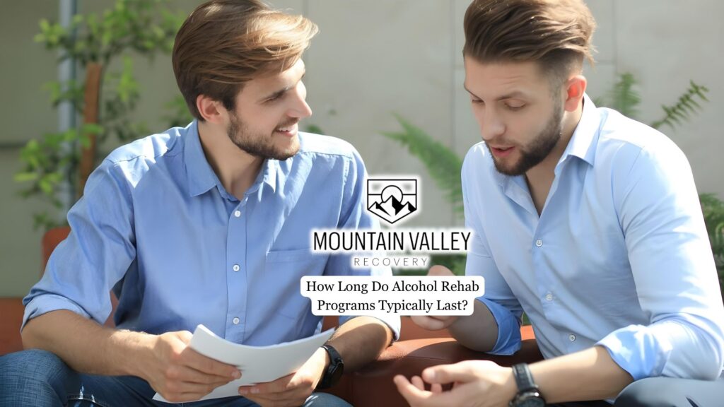 How Long Do Alcohol Rehab Programs Typically Last? 7 Alcohol Rehab Program Typically Last