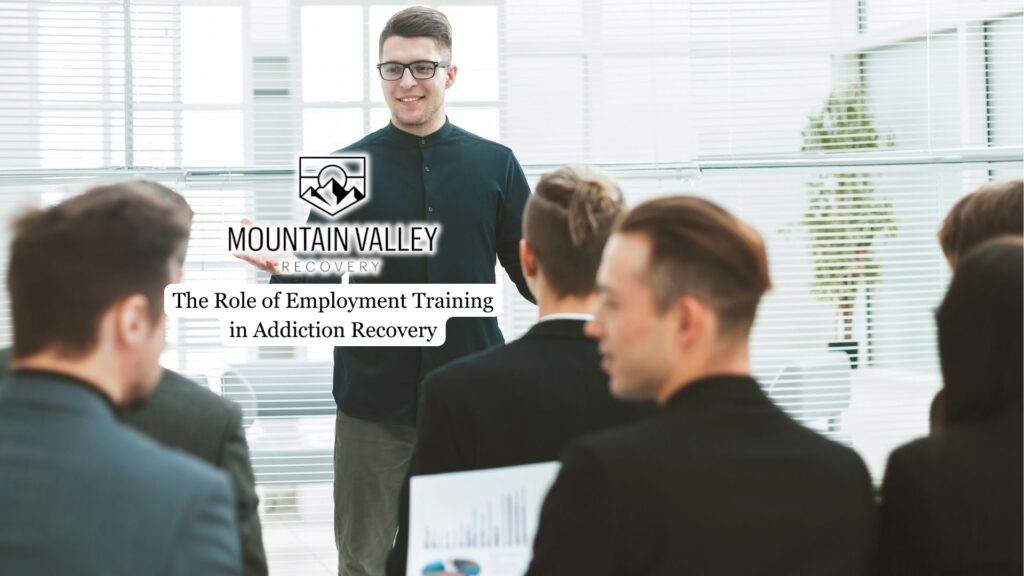 The Role of Employment Training in Addiction Recovery 7 addiction recovery job training
